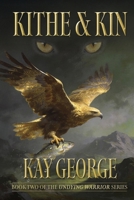 Kithe and Kin: Part Two of Warriors Undying B0BYBCKC5B Book Cover