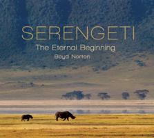 Serengeti: The Eternal Beginning 1555915930 Book Cover