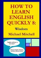 How To Learn English Quickly 8: Wisdom 0244143765 Book Cover