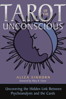 Tarot of the Unconscious: Uncovering the Hidden Link Between Psychoanalysis and the Cards 157863895X Book Cover