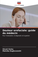 Douleur orofaciale: guide du médecin (French Edition) 6206917290 Book Cover