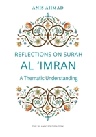 Reflections on Surah al Imran: A Thematic Understanding 0860379930 Book Cover