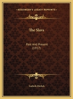The Slavs: Past and Present 1021951617 Book Cover