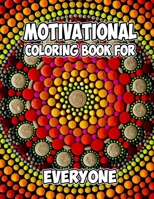 Motivational Coloring Book For Everyone: Awesome Coloring Book Pages Designed To Inspire Creativity! Stress Relieving Motivational Coloring Book for ... The Pursuit Of What Sets Your Soul On Fire. B08VRN5M15 Book Cover