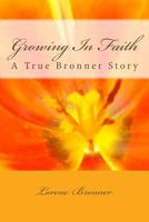 Growing In Faith: A True Bronner Story 1986842657 Book Cover