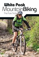White Peak Mountain Biking Pure Trails 1910240052 Book Cover