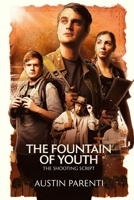 The Fountain of Youth: The Shooting Script B0BCS3YXB2 Book Cover