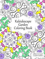 Kaleidescape Garden Coloring Book: Flowers, Butterflies, Swirls, & More - Kaleidoscope Designs (Adult Coloring) 1985700271 Book Cover
