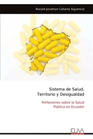 Sistema de Salud, Territorio y Desigualdad: Reflexiones sobre la Salud Pública en Ecuador (Spanish Edition) 9999335950 Book Cover