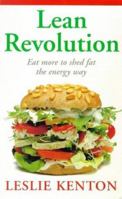 LEAN REVOLUTION: EAT MORE TO SHED FAT THE ENERGY WAY 0091784158 Book Cover