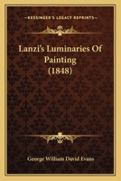 Lanzi's Luminaries of Painting 1166316912 Book Cover
