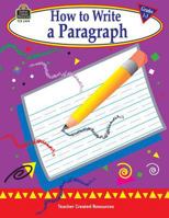 How to Write a Paragraph, Grades 1-3 1576904946 Book Cover