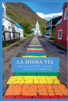 La Misma Via: Itinerario para LGBT+ y personas con Atracción al Mismo Sexo B0C9S3H7FN Book Cover