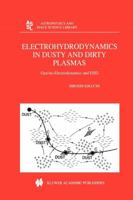 Electrohydrodynamics in Dusty and Dirty Plasmas: Gravito-Electrodynamics and EHD 9048156564 Book Cover