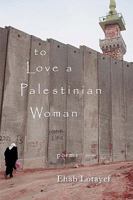 To Love a Palestinian Woman 1894770552 Book Cover