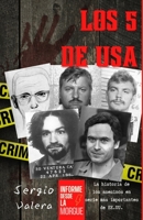 Los 5 de USA: La historia de los asesinos en serie más importantes de EEUU (Informe Desde La Morgue) B0BF28PBG9 Book Cover