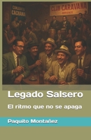 Legado Salsero: El ritmo que no se apaga B0FDX9T2ND Book Cover