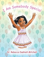 I Am Somebody Special B0CW3Q8MX4 Book Cover