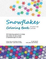 Snowflakes Coloring Book: 30 Coloring Patterns to help you unwind as you create a kaleidoscope of color 1505692547 Book Cover