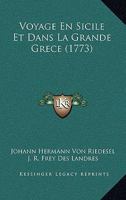 Voyage En Sicile Et Dans La Grande Grece (1773) 1166192725 Book Cover