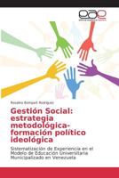 Gestión Social: estrategia metodológica-formación político ideológica 363978331X Book Cover