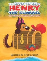 The Adventures of Henry the Squirrel: The Hunt for Crabby Jack's Chest B09GTP58ZT Book Cover