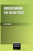 Understanding the Solar Cycle - A Study Guide 130063877X Book Cover