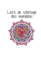 Livre de coloriage des mandalas: 30 dessins exclusifs coloration de pr�sence attentive pour les adultes. B084Z3NY2R Book Cover