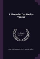 A Manual of Our Mother Tongue 134148209X Book Cover