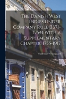 The Danish West Indies Under Company Rule 1671-1754 1072354942 Book Cover