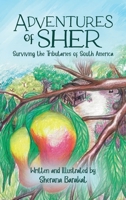 Adventures of Sher: Surviving the Tributaries of South America 1637658621 Book Cover