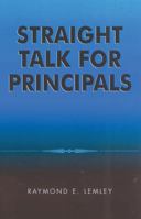 Straight Talk for Principals 0810846152 Book Cover