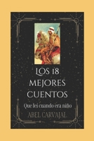 Los 18 Mejores Cuentos: Que le� cuando era ni�o 1521797749 Book Cover