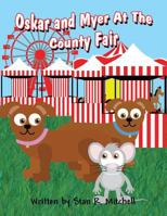 Oskar and Myer at the County Fair 1630004294 Book Cover