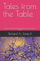 Tales from the Table: Stories of Strife, Triumph, and the Eternal Glory of God B0BJ4PZV76 Book Cover