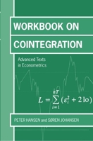 Workbook on Cointegration (Advanced Texts in Econometrics) 0198776071 Book Cover