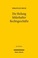 Die Heilung Fehlerhafter Rechtsgeschafte 3161528468 Book Cover