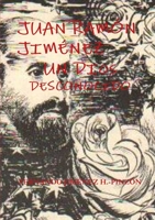 JUAN RAMÓN JIMÉNEZ UN DIOS DESCONOCIDO 1291668144 Book Cover