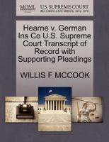 Hearne v. German Ins Co U.S. Supreme Court Transcript of Record with Supporting Pleadings 1270225073 Book Cover