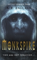 Monkspike: You Are Not Forgiven 1693405636 Book Cover