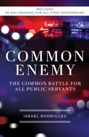 Common Enemy: The Common Battle for All Public Servants 1685563082 Book Cover