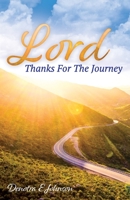 Lord, Thanks For The Journey 1685562027 Book Cover