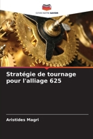 Stratégie de tournage pour l'alliage 625 (French Edition) 6207229061 Book Cover