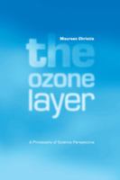 The Ozone Layer: A Philosophy of Science Perspective 0521659086 Book Cover