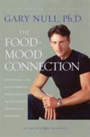 The Food-Mood-Body Connection: Nutrition-Based and Environmental Approaches to Mental Health and Physical Well-Being 1583227881 Book Cover