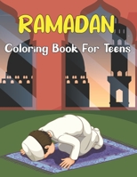 Ramadan Coloring Book For Teens: Ramadan Activity Book for all ages. Cute Islamic Ramadan Coloring Book With High Quality Ramadan Designs, Great Gift Idea for Teens. B0924CY92S Book Cover