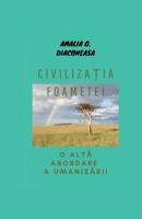 Civiliza?ia foametei/ O alta abordare a umanizarii (Romanian Edition) B0GSP6FHHS Book Cover