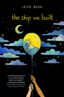 The Ship We Built 0525554831 Book Cover