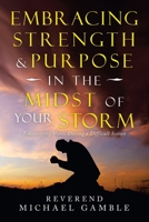 Embracing Strength & Purpose in the Midst of Your Storm: Encouraging Words During a Difficult Season 1664237089 Book Cover
