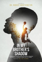 In My Brother's Shadow: A Gripping Story of a Bond between Two Brothers, Invigorated by a Passion for Basketball, Wedged Apart by Tragedy B0DPV6GR48 Book Cover